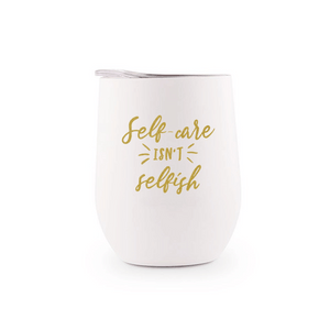 White stainless steel tumbler with gold lettering that reads "Self Care Isn't Selfish" featuring a sleek lid, Self Care Isn't Selfish Stainless Steel Tumbler | Lucky Owl.