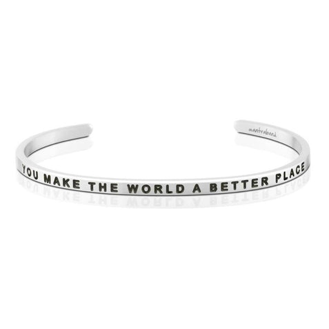 You Make The World A Better Place Bracelet | Mantraband